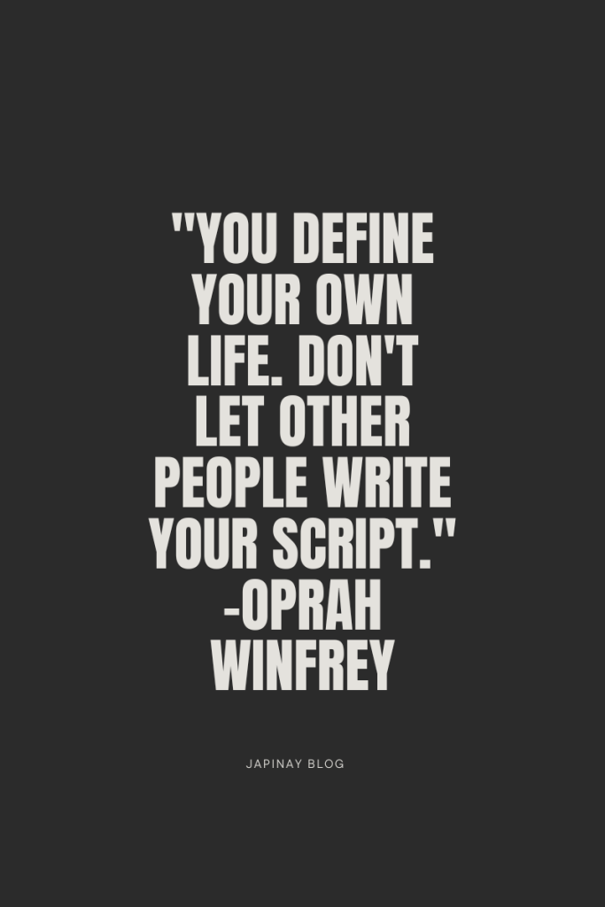 you define your own life.